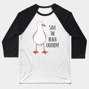 Save The Beach Chicken! Baseball T-Shirt